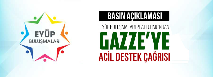 eyup bulusmalari gazzeye acil destek