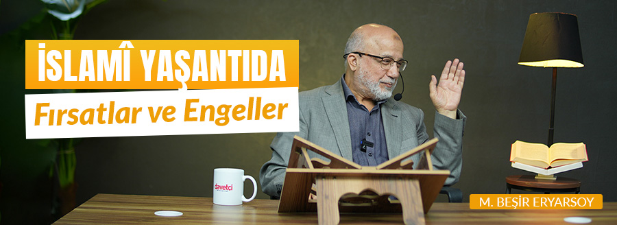 islami yaşantıda fırsatlar ve engeller   m. beşir eryarsoy