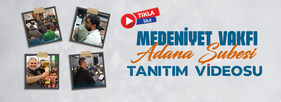 medeniyet vakfı adana tanıtım videosu