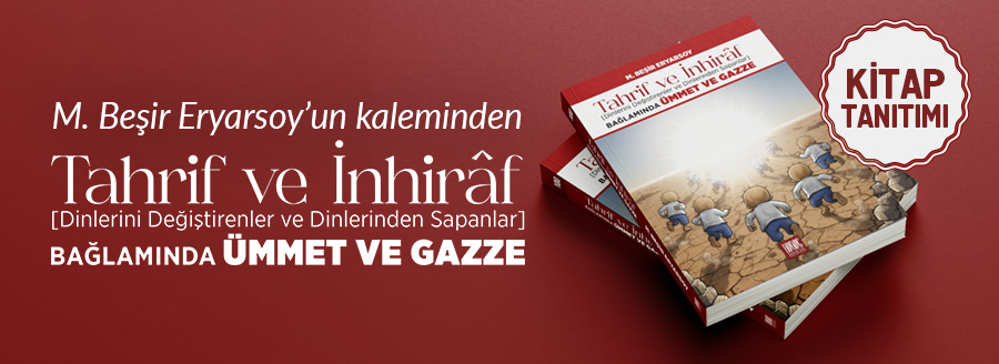 tahrif ve inhiraf bağlamında ümmet ve gazze