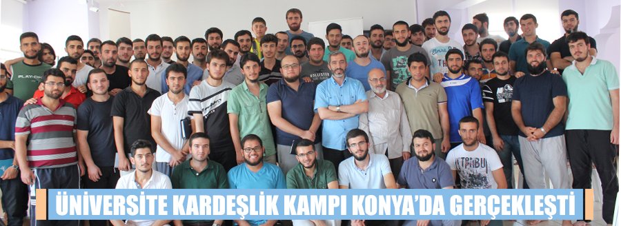 KARDEŞLİK KAMPI KONYA’DA GERÇEKLEŞTİ