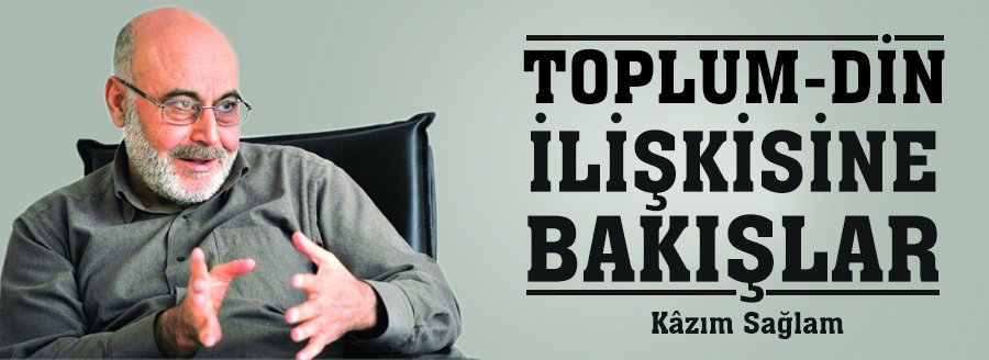 TOPLUM-DİN İLİŞKİSİNE BAKIŞLAR