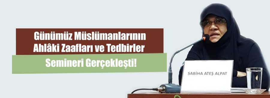 GÜNÜMÜZ MÜSLÜMANLARININ AHLAKİ ZAAFİYETLERİ