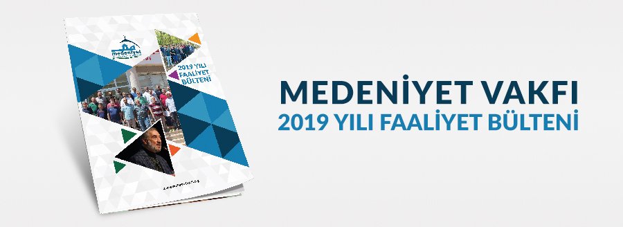 MEDENİYET VAKFI 2019 YILI FAALİYET BÜLTENİ