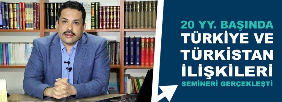 TÜRKİYE VE TÜRKİSTAN İLİŞKİLERİ