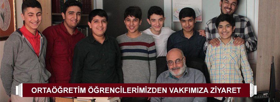 ÖĞRENCİLERİMİZDEN VAKFIMIZA ZİYARET