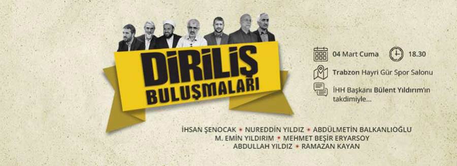 DİRİLİŞ BULUŞMALARI TRABZON