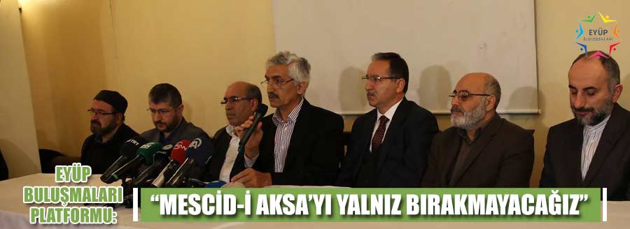 "AKSA'YI YALNIZ BIRAKMAYACAĞIZ"