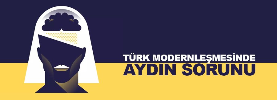 TÜRK MODERNLEŞMESİNDE AYDIN