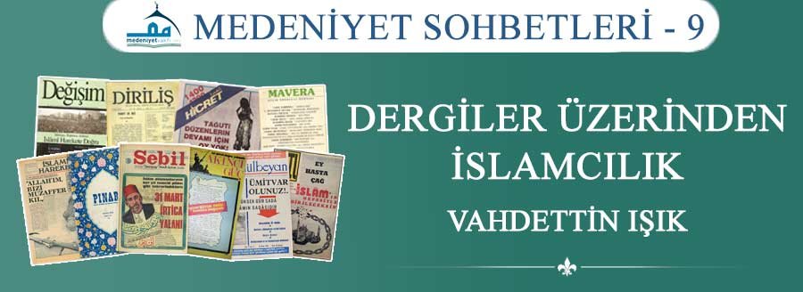 MEDENİYET SOHBETLERİ-9