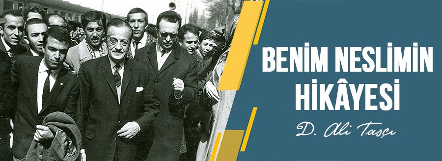 BENİM NESLİMİN HİKÂYESİ