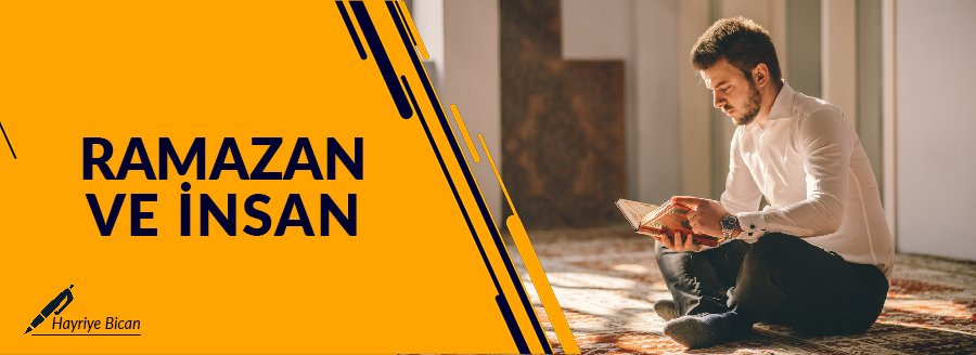 RAMAZAN VE İNSAN
