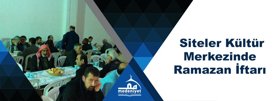 SİTELER KÜLTÜR MERKEZİNDE RAMAZAN İFTARI