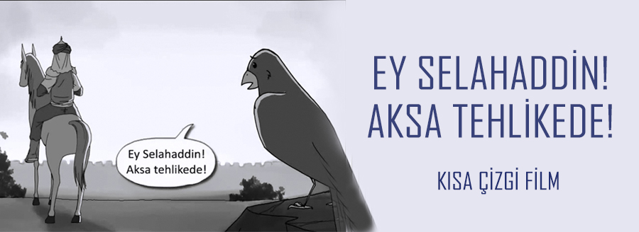 EY SELAHADDİN! AKSA TEHLİKEDE!