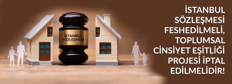 İSTANBUL SÖZLEŞMESİ FESHEDİLSİN