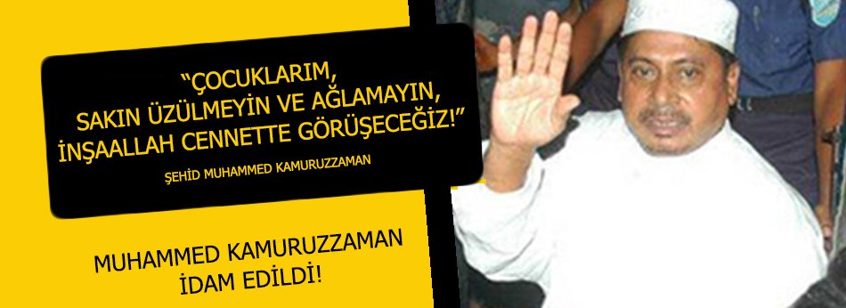 MUHAMMED KAMURUZZAMAN İDAM EDİLDİ!