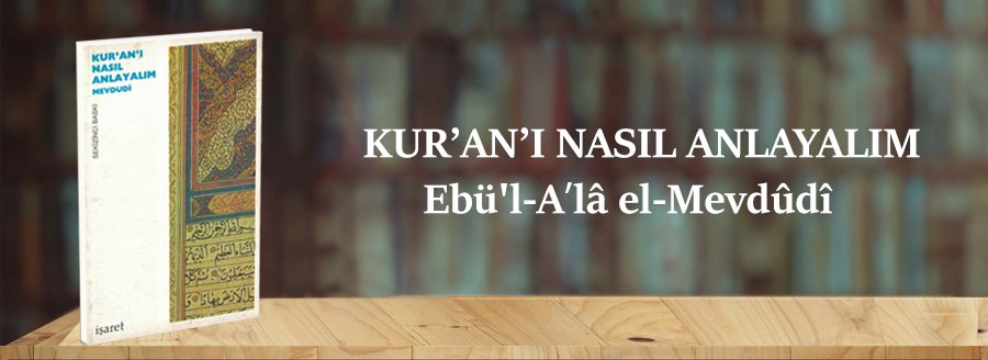 KUR'AN'I NASIL ANLAYALIM? - MEVDUDİ