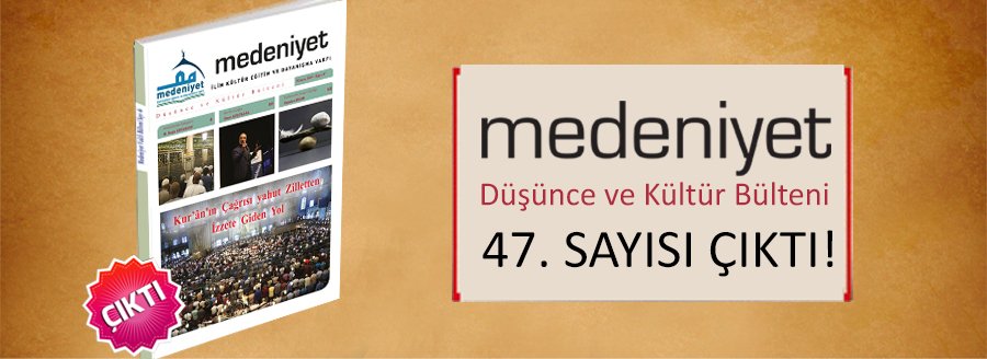 MEDENİYET BÜLTENİNİN 47. SAYISI ÇIKTI