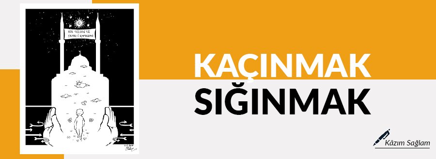 KAÇINMAK - SIĞINMAK