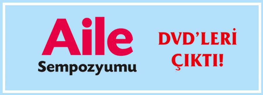 AİLE SEMPOZYUMU DVD'LERİ ÇIKTI