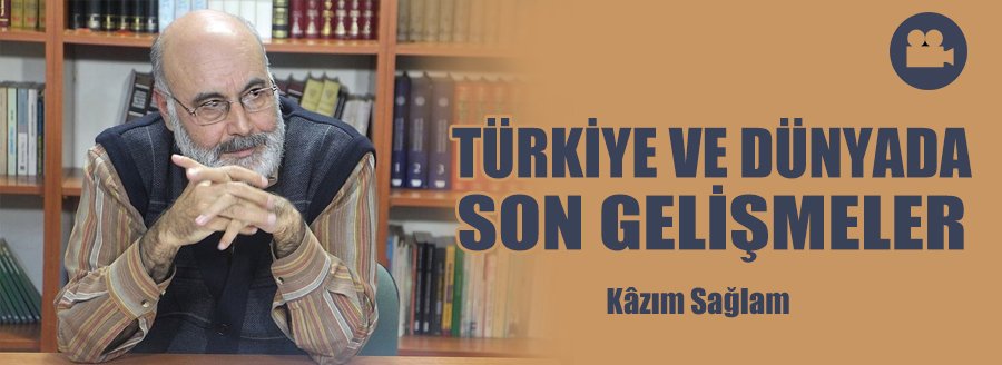TÜRKİYE VE DÜNYADA SON GELİŞMELER