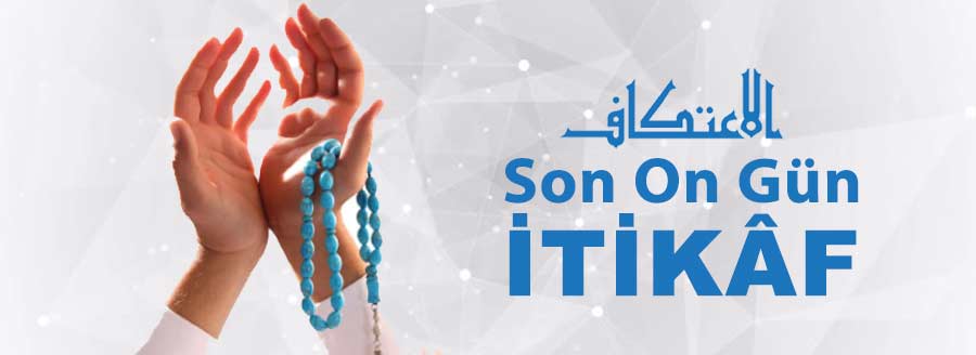 Son On Gün: İTİKAF