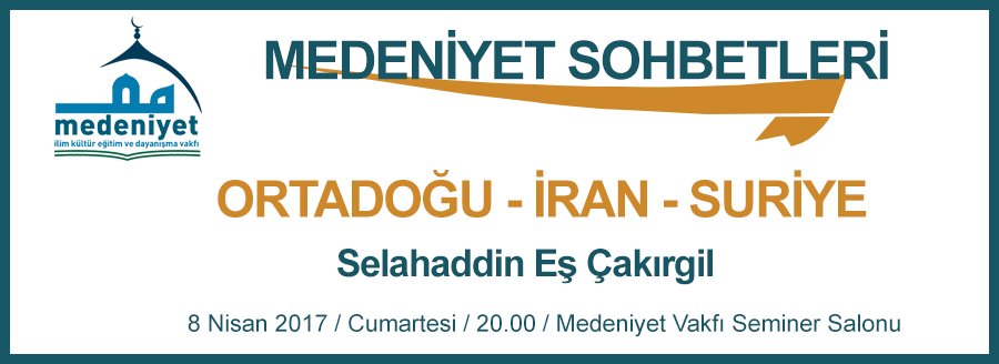 MEDENİYET SOHBETLERİ: ORTADOĞU - İRAN - SURİYE