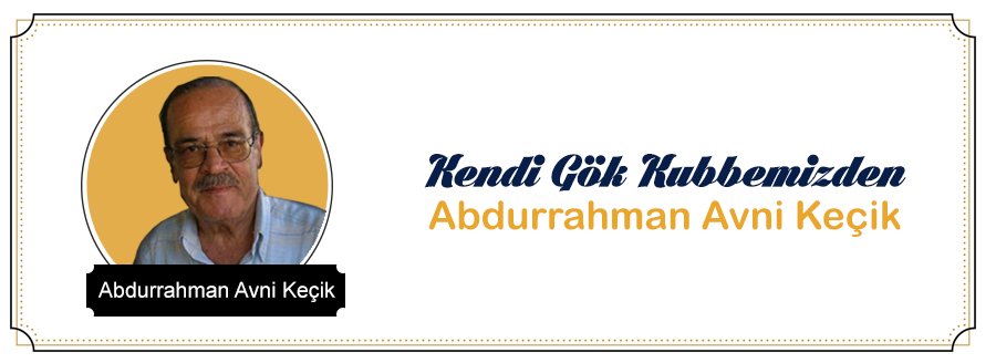 KENDİ GÖK KUBBEMİZDEN - 3