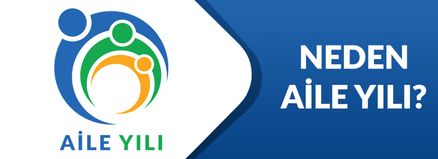 NEDEN AİLE YILI?