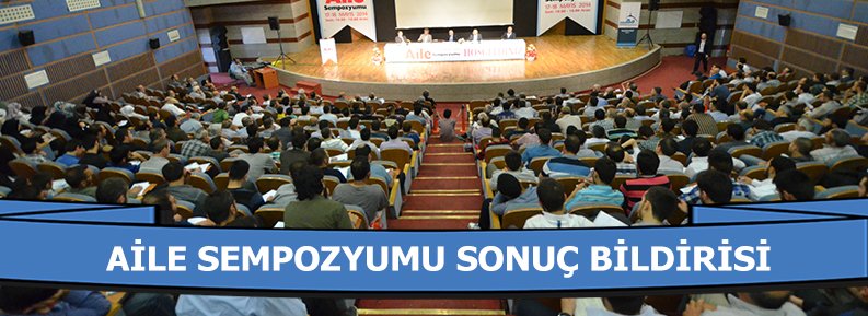 AİLE SEMPOZYUMU SONUÇ BİLDİRİSİ