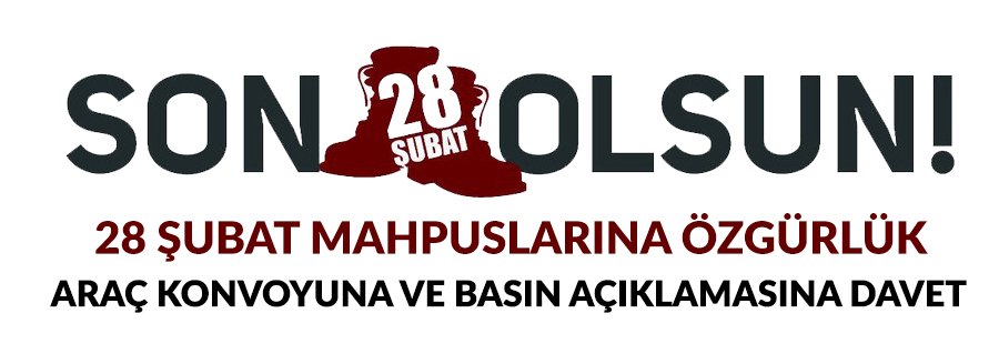 SON 28 ŞUBAT OLSUN!