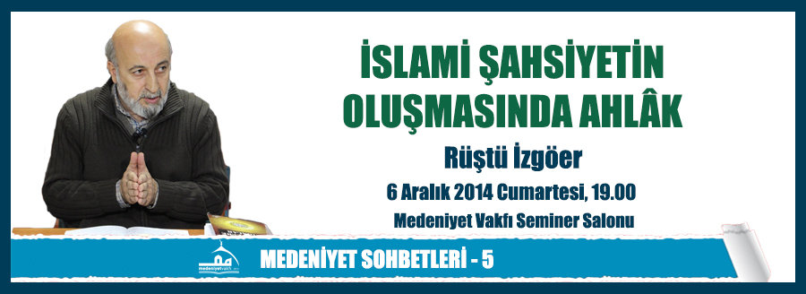 MEDENİYET SOHBETLERİ - 4