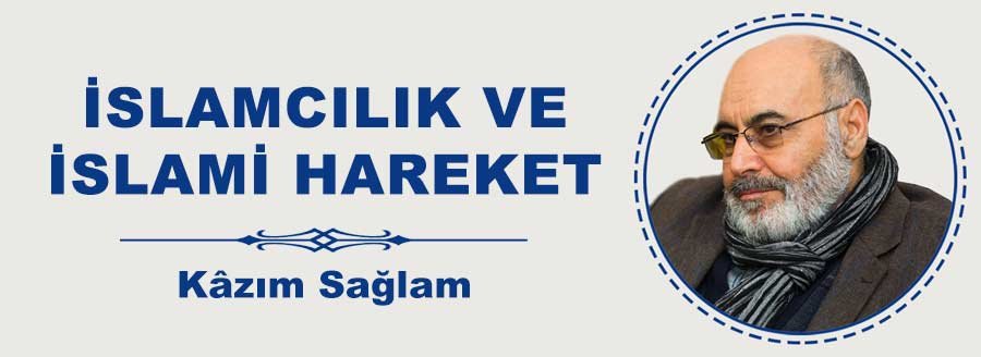İSLAMCILIK VE İSLAMİ HAREKET