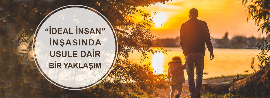 İDEAL İNSAN İNŞASI