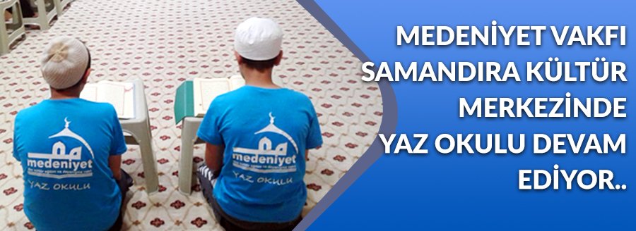 SAMANDIRA KÜLTÜR MERKEZİNDE YAZ OKULU