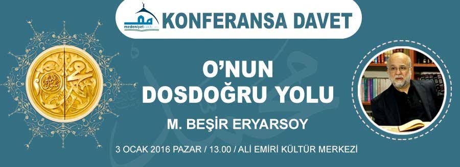 KONFERANS: O'NUN DOSDOĞRU YOLU