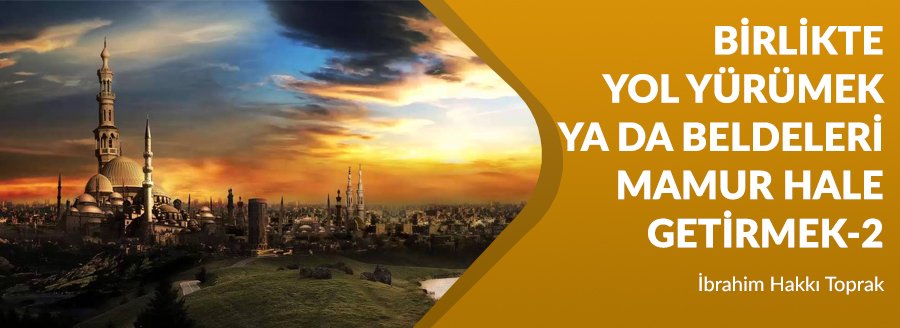 BİRLİKTE YOL YÜRÜMEK-2