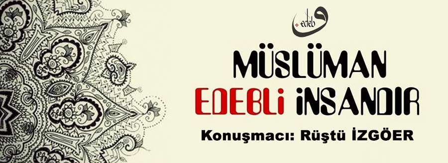 SEMİNER: MÜSLÜMAN EDEBLİ İNSANDIR