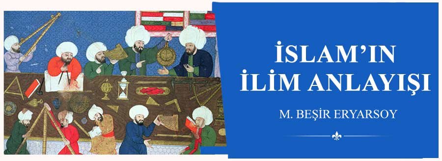 İSLÂM’IN İLİM ANLAYIŞI