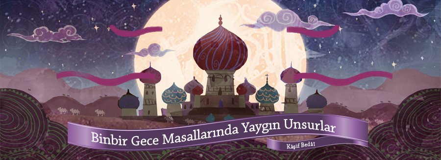 BİNBİR GECE MASALLARINDA YAYGIN UNSURLAR