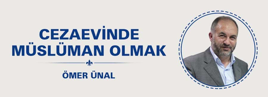 CEZAEVİNDE MÜSLÜMAN OLMAK