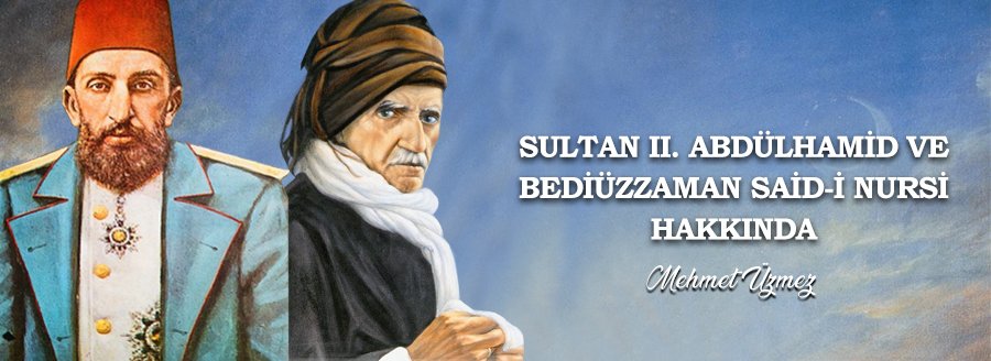 SULTAN 2. ABDÜLHAMİD VE SAİD NURSİ