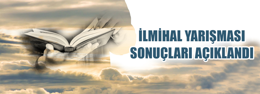 İLMİHAL YARIŞMASININ SONUÇLARI AÇIKLANDI